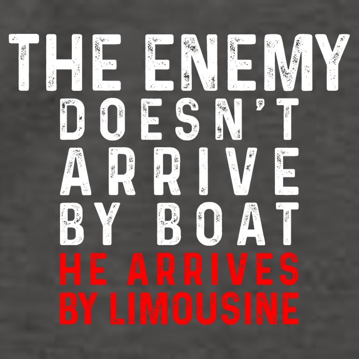 The Enemy Doesn't Arrive By Boat He Arrives By Limousine Vector Backpack