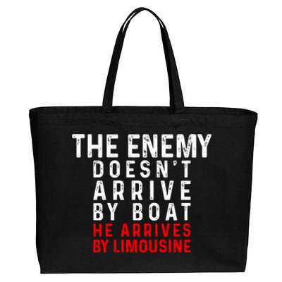 The Enemy Doesn't Arrive By Boat He Arrives By Limousine Cotton Canvas Jumbo Tote