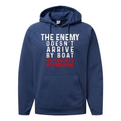 The Enemy Doesn't Arrive By Boat He Arrives By Limousine Performance Fleece Hoodie