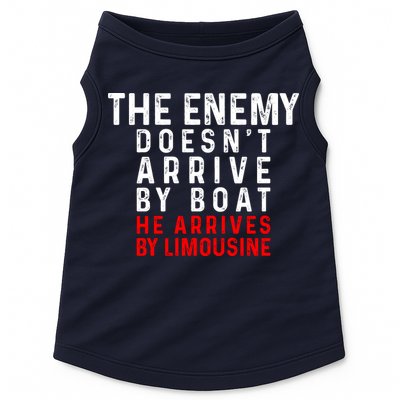 The Enemy Doesn't Arrive By Boat He Arrives By Limousine Doggie Tank