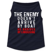 The Enemy Doesn't Arrive By Boat He Arrives By Limousine Doggie Tank