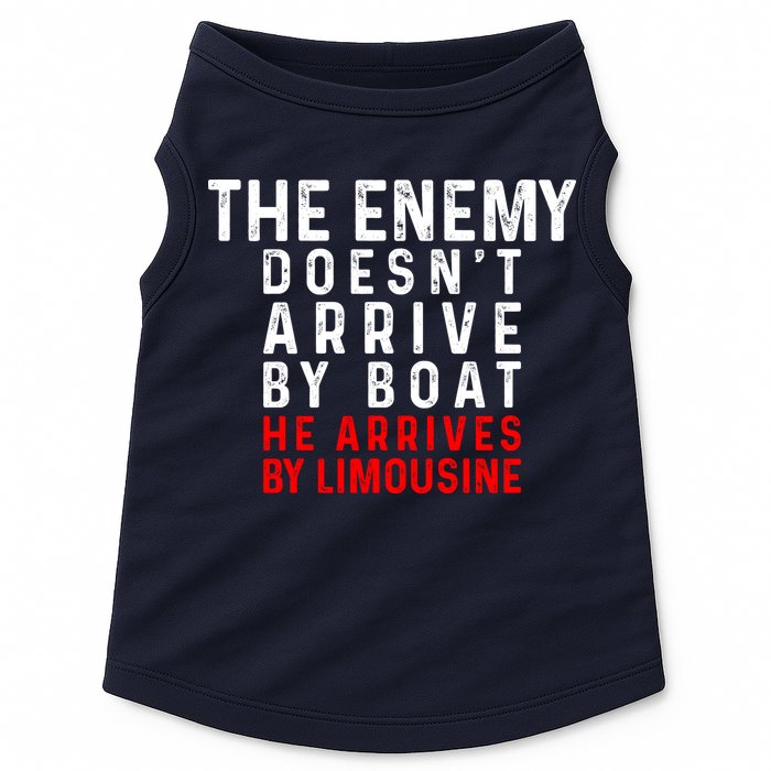 The Enemy Doesn't Arrive By Boat He Arrives By Limousine Doggie Tank