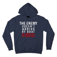 The Enemy Doesn't Arrive By Boat He Arrives By Limousine Hoodie