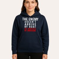 The Enemy Doesn't Arrive By Boat He Arrives By Limousine Hoodie