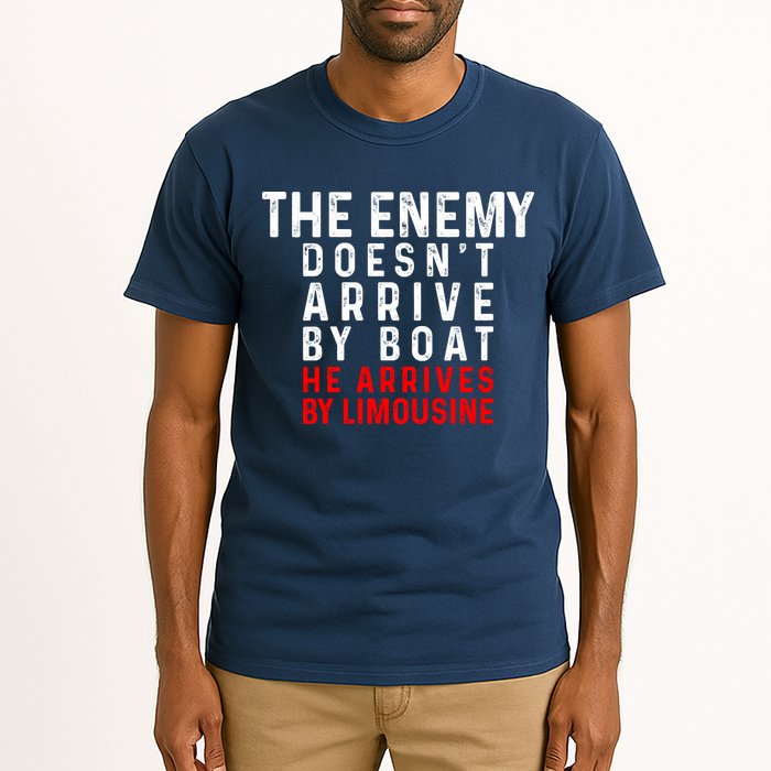 The Enemy Doesn't Arrive By Boat He Arrives By Limousine Tall T-Shirt