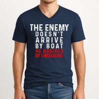 The Enemy Doesn't Arrive By Boat He Arrives By Limousine V-Neck T-Shirt