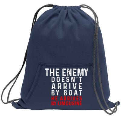 The Enemy Doesn't Arrive By Boat He Arrives By Limousine Sweatshirt Cinch Pack Bag