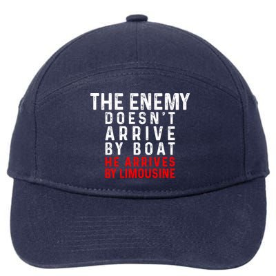 The Enemy Doesn't Arrive By Boat He Arrives By Limousine 7-Panel Snapback Hat