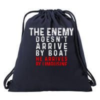 The Enemy Doesn't Arrive By Boat He Arrives By Limousine Drawstring Bag