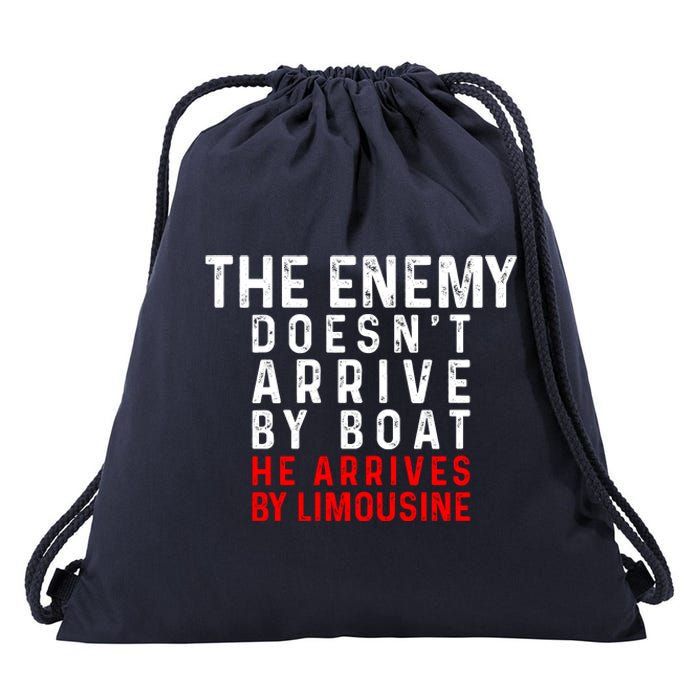 The Enemy Doesn't Arrive By Boat He Arrives By Limousine Drawstring Bag