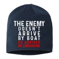 The Enemy Doesn't Arrive By Boat He Arrives By Limousine Sustainable Beanie