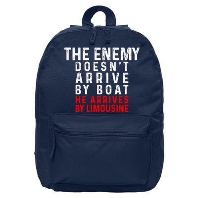 The Enemy Doesn't Arrive By Boat He Arrives By Limousine 16 in Basic Backpack