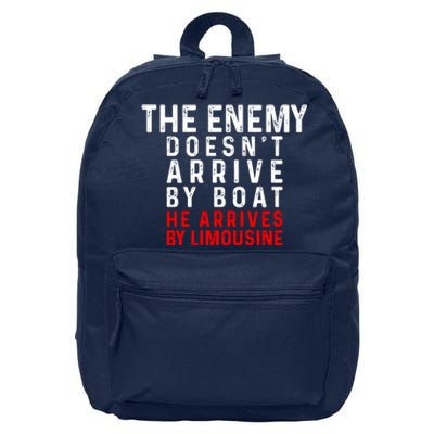 The Enemy Doesn't Arrive By Boat He Arrives By Limousine 16 in Basic Backpack