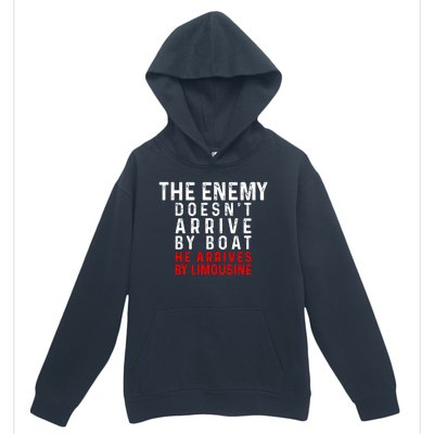 The Enemy Doesn't Arrive By Boat He Arrives By Limousine Urban Pullover Hoodie