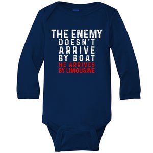 The Enemy Doesn't Arrive By Boat He Arrives By Limousine Baby Long Sleeve Bodysuit