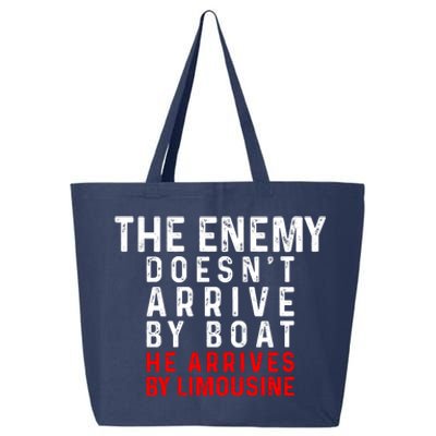 The Enemy Doesn't Arrive By Boat He Arrives By Limousine 25L Jumbo Tote