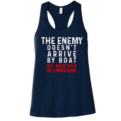 The Enemy Doesn't Arrive By Boat He Arrives By Limousine Women's Racerback Tank