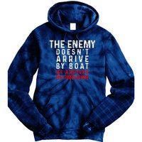 The Enemy Doesn't Arrive By Boat He Arrives By Limousine Tie Dye Hoodie