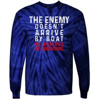 The Enemy Doesn't Arrive By Boat He Arrives By Limousine Tie-Dye Long Sleeve Shirt