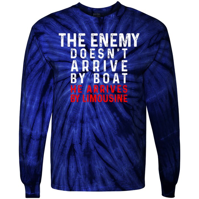 The Enemy Doesn't Arrive By Boat He Arrives By Limousine Tie-Dye Long Sleeve Shirt