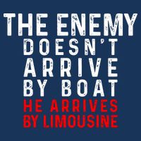 The Enemy Doesn't Arrive By Boat He Arrives By Limousine Toddler Hoodie