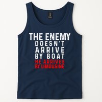 The Enemy Doesn't Arrive By Boat He Arrives By Limousine Tank Top