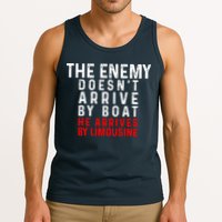 The Enemy Doesn't Arrive By Boat He Arrives By Limousine Tank Top