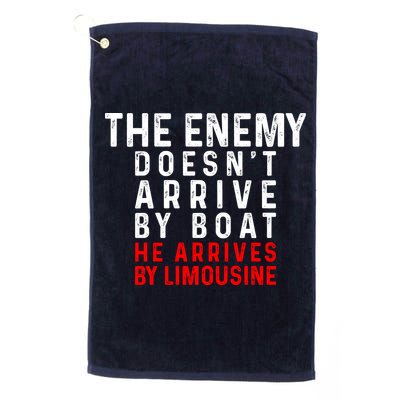 The Enemy Doesn't Arrive By Boat He Arrives By Limousine Golf Towel