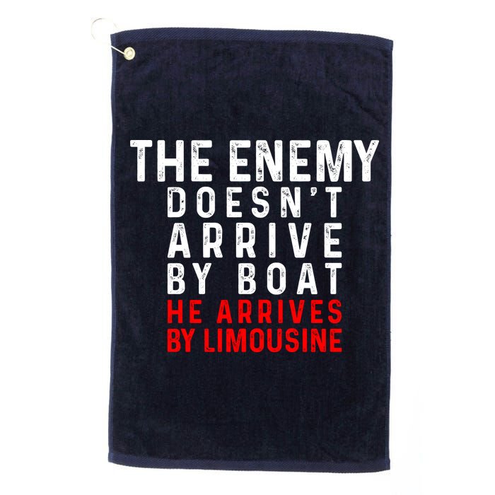 The Enemy Doesn't Arrive By Boat He Arrives By Limousine Golf Towel