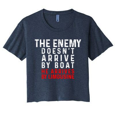 The Enemy Doesn't Arrive By Boat He Arrives By Limousine Crop Top