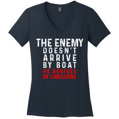 The Enemy Doesn't Arrive By Boat He Arrives By Limousine Women's V-Neck T-Shirt