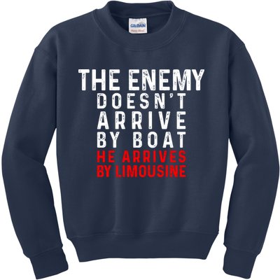 The Enemy Doesn't Arrive By Boat He Arrives By Limousine Kids Sweatshirt