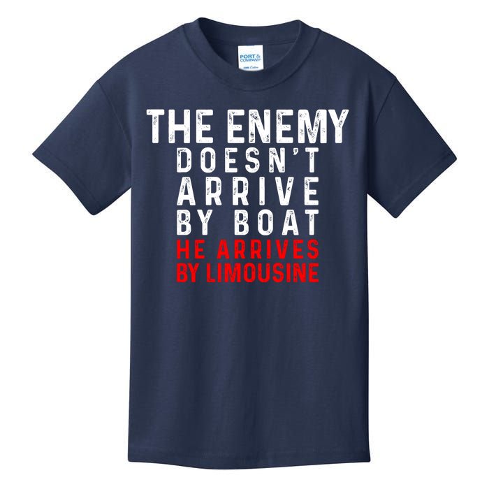 The Enemy Doesn't Arrive By Boat He Arrives By Limousine Kids T-Shirt