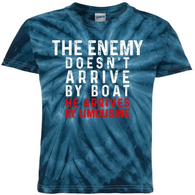 The Enemy Doesn't Arrive By Boat He Arrives By Limousine Kids Tie-Dye T-Shirt