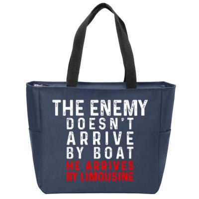 The Enemy Doesn't Arrive By Boat He Arrives By Limousine Zip Tote Bag