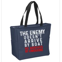 The Enemy Doesn't Arrive By Boat He Arrives By Limousine Zip Tote Bag