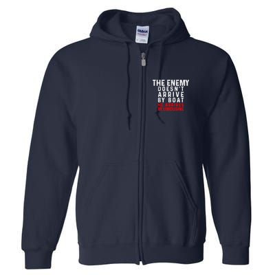 The Enemy Doesn't Arrive By Boat He Arrives By Limousine Full Zip Hoodie