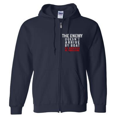 The Enemy Doesn't Arrive By Boat He Arrives By Limousine Full Zip Hoodie