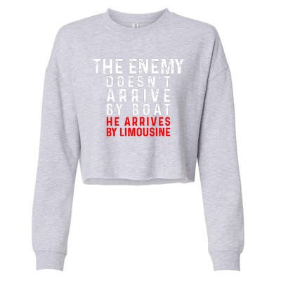 The Enemy Doesn't Arrive By Boat He Arrives By Limousine Cropped Pullover Crew