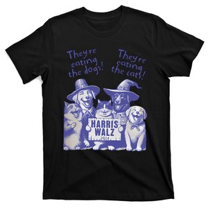 TheyRe Eating Dogs! TheyRe Eating Cats! Vote Kamala Harris T-Shirt