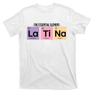 The Essential Element Of Latina T-Shirt