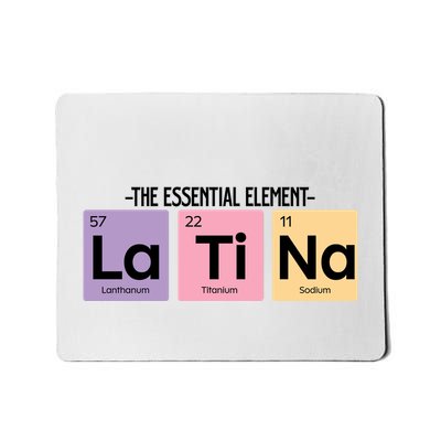 The Essential Element Of Latina Mousepad
