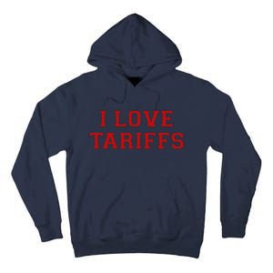 Tariff Enthusiast Economic Humor I Love Tariffs Tall Hoodie