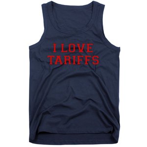 Tariff Enthusiast Economic Humor I Love Tariffs Tank Top