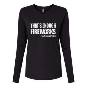 Thats Enough Fireworks Said Nobodyever Womens Cotton Relaxed Long Sleeve T-Shirt