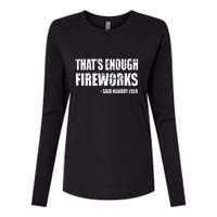 Thats Enough Fireworks Said Nobodyever Womens Cotton Relaxed Long Sleeve T-Shirt