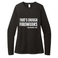 Thats Enough Fireworks Said Nobodyever Womens CVC Long Sleeve Shirt