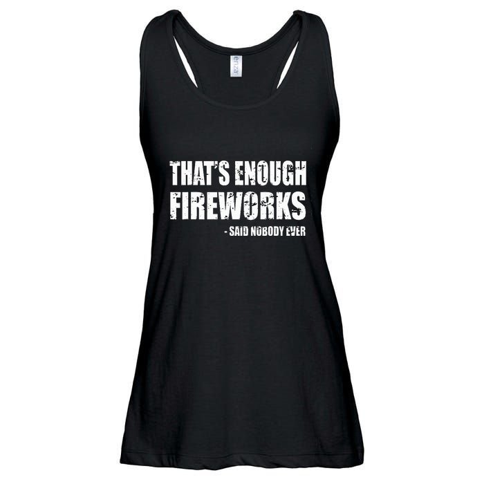 Thats Enough Fireworks Said Nobodyever Ladies Essential Flowy Tank