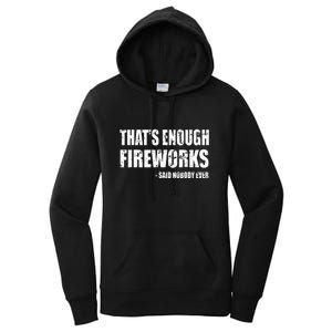 Thats Enough Fireworks Said Nobodyever Women's Pullover Hoodie