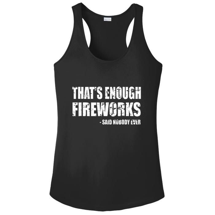 Thats Enough Fireworks Said Nobodyever Ladies PosiCharge Competitor Racerback Tank